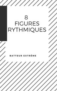 8-figures-rythmiques-batteur-extrême