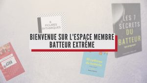 Bienvenue sur l'espace membre Batteur Extrême